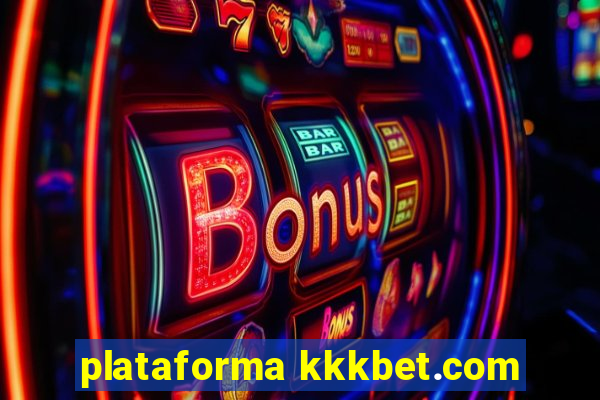 plataforma kkkbet.com